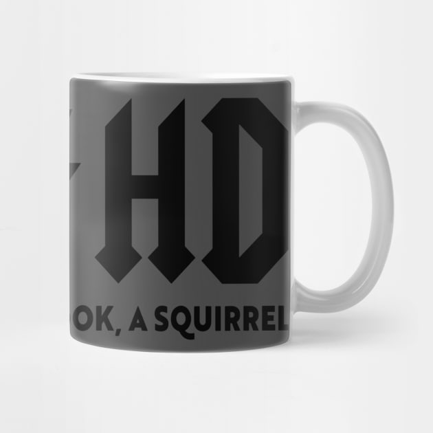 ADHD Highway to hey look a squirrel Funny Disorder by KC Crafts & Creations